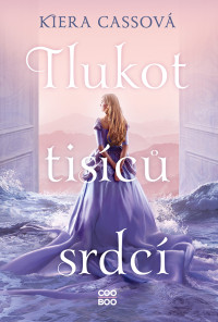 Kiera Cass — Tlukot tisíců srdcí
