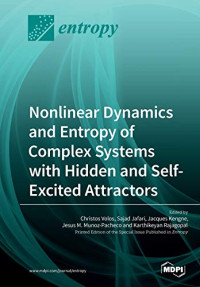 Christos Volos, Sajad Jafari, Jacques Kengne, Jesus M. Munoz-Pacheco, Karthikeyan Rajagopal — Nonlinear Dynamics and Entropy of Complex Systems with Hidden and Self-Excited Attractors