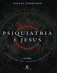 Ismael Sobrinho — Psiquiatria e Jesus