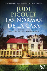 Jodi Picoult [Picoult, Jodi] — Las normas de la casa