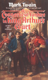 Mark Twain, Samuel Clemens — A Connecticut Yankee in King Arthur's Court