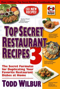 Todd Wilbur — Top Secret Restaurant Recipes 3
