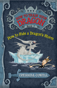 Cressida Cowell — How to Train Your Dragon: How to Ride a Dragon's Storm