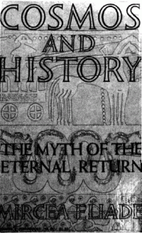 Mircea Eliade — Cosmos And History, The Myth Of The Eternal Return (no OCR)