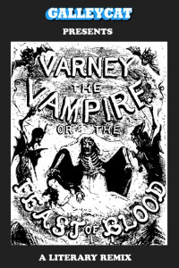GalleyCat — Varney the Vampire: A Literary Remix