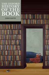 James Raven — The Oxford Illustrated History Of The Book