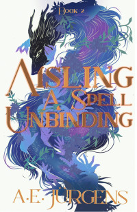 A. E. Jürgens — Aisling - A Spell Unbinding