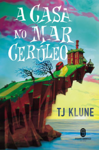 TJ Klune — A casa no mar cerúleo