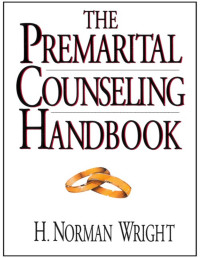 H. Norman Wright — The Premarital Counseling Handbook