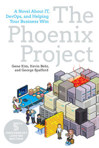 Kim, Gene & Behr, Kevin & Spafford, George — The Phoenix Project: A Novel about IT, DevOps, and Helping Your Business Win