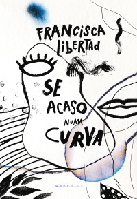 Francisca Libertad — Se acaso numa curva