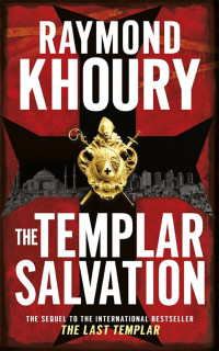 Raymond Khoury — The Templar Salvation
