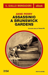 Anne Perry [Perry, Anne] — Assassinio a Brunswick Gardens