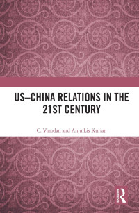 C. Vinodan & Anju Lis Kurian — US–China Relations in the 21st Century