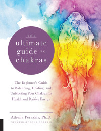Athena Perrakis — The Ultimate Guide to Chakras