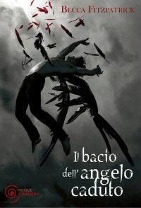 Becca Fitzpatrick [Fitzpatrick, Becca] — Il bacio dell'angelo caduto