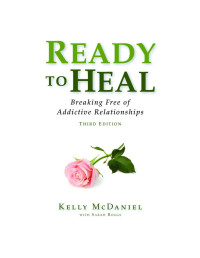 Kelly McDaniel with Sarah Boggs — Ready to Heal: Breaking Free of Addictive Relationships (3rd Edition)