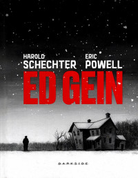 por Harold Schechter (Autor), Eric Powell (Autor), Carlos Rutz (Tradutor) — Ed Gein - Harold Schechter e Eric Powell