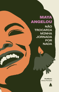 Maya Angelou — Não trocaria minha jornada por nada