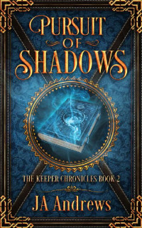 J. A. Andrews [Andrews, J. A.] — Pursuit of Shadows