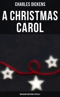 Charles Dickens — A Christmas Carol (Musaicum Christmas Specials)