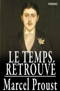 Proust Marcel [Proust Marcel] — Le temps retrouvé
