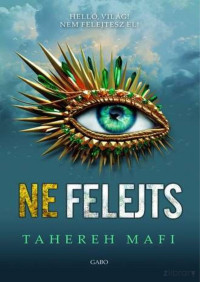 Tahereh Mafi — Ne felejts