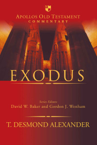 T. Desmond Alexander [Alexander, T. Desmond] — Exodus (Apollos Old Testament Commentary Series)
