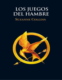 Suzanne Collins — Los juegos del hambre