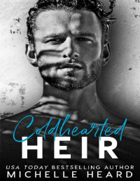 Michelle Heard — Coldhearted Heir (The Heirs Book 1)