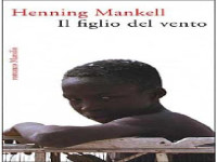 Henning Mankell [Mankell, Henning] — Il Figlio Del Vento