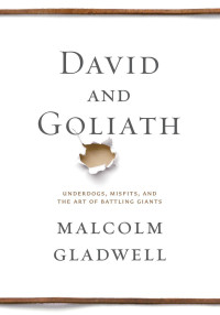 Malcolm Gladwell [Gladwell, Malcolm] — David and Goliath