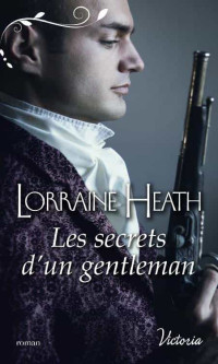 HEATH, Lorraine [HEATH, Lorraine] — Les secrets d’un gentleman