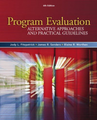 Jody L. Fitzpatrick — Program Evaluation Alternative Approaches and Practical Guidelines FOURTH EDITION