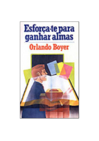Desktop — Esforça-te para ganhar almas - Orlando Boyer