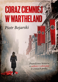Piotr Bojarski — Coraz ciemniej w Wartheland