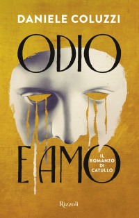 Daniele Coluzzi — Odio e amo