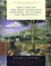 Giorgio Vasari [Vasari, Giorgio] — The Lives of the Most Excellent Painters, Sculptors, and Architects