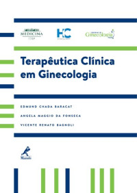 Edmund Chada Baracat, Angela Maggio da Fonseca, Vicente Renato Bagnoli — Terapêutica clínica em ginecologia