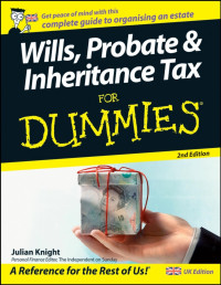 Julian Knight — Wills, Probate, & Inheritance Tax For Dummies