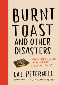 Cal Peternell — Burnt Toast and Other Disasters