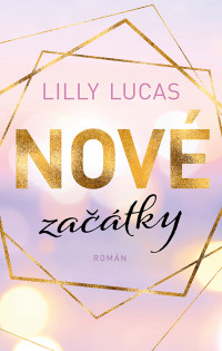 Lilly Lucas — Nové začátky