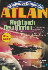 Falk-Ingo Klee — ATLAN 4-Flucht nach New Marion (Im Auftrag der Kosmokraten)