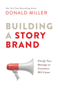 Donald Miller — Building a StoryBrand