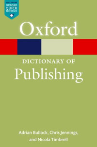 Adrian Bullock, Chris Jennings, Nicola Timbrell — A Dictionary of Publishing