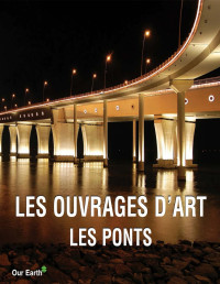 Parkstone International [International, Parkstone] — LES OUVRAGES D'ART : LES PONTS