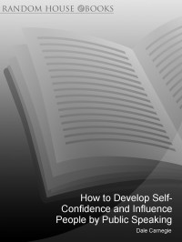 Dale Carnegie — How to Develop Self-Confidence