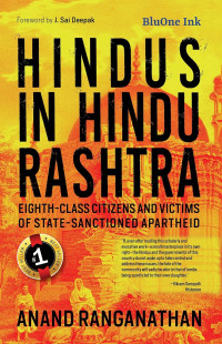 Anand Ranganathan — Hindus in Hindu Rashtra: Eighth-class Citizens and Victims of State-sanctioned Apartheid