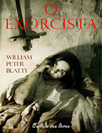 William Peter Blatiy — O Exorcista