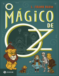 Lyman Frank Baum — O Magico De Oz